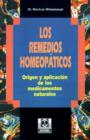 Los Remedios Homeopaticos Origen y Aplicacion de los Medicamentos Naturales - Book