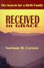 Received in Grace : The Search for a Birth Family - Book