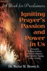 Igniting Prayer's Passion and Power in Us : A Book for Proclaimers - Book