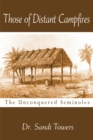 Those of Distant Campfires : The Unconquered Seminoles - Book