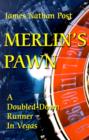 Merlin's Pawn : A Doubled-Down Runner in Vegas - Book