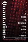 Quantations : A Guide to Quantum Living in the 21st Century - Book