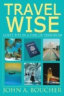 Travel Wise : Safety Tips in a Time of Terrorism - Book
