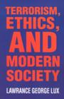 Terrorism, Ethics, and Modern Society - Book