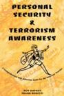 Personal Security & Terrorism Awareness : A Comprehensive Risk Reduction Guide For the American Traveler - Book