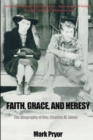 Faith, Grace and Heresy : The Biography of REV. Charles M. Jones - Book