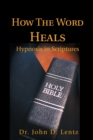 How The Word Heals : Hypnosis in Scriptures - Book