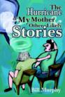 The Hurricane of My Mother and Other Likely Stories - Book