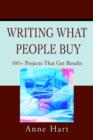 Writing What People Buy : 101+ Projects That Get Results - Book