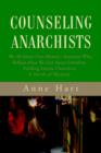 Counseling Anarchists : We All Marry Our Mirrors--Someone Who Reflects How We Feel About Ourselves.Folding Inside OurselvesA Novel of Mystery - Book