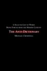 The Anti-Dictionary : A Selected List of Words Being Forced from the Modern Lexicon - Book