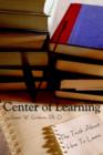 Center of Learning : The Truth About How To Learn - Book