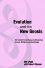 Evolution and the New Gnosis : Anti-Establishment Essays on Knowledge - Book