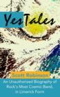 Yestales : An Unauthorized Biography of Rock's Most Cosmic Band, in Limerick Form - Book