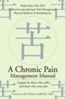 A Chronic Pain Management Manual : A guide for those who suffer and those who treat pain - Book