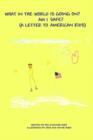 What in the World Is Going On? Am I Safe? : (A Letter to American Kids) - Book