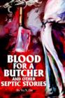 Blood for a Butcher and Other Septic Stories - Book