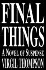 Final Things : A Novel of Suspense - Book