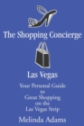The Shopping Concierge Las Vegas : Your Personal Guide to Great Shopping on the Las Vegas Strip - Book