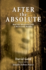 After the Absolute : Real Life Adventures With A Backwoods Buddha - Book
