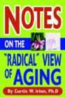 Notes On The "Radical" View of Aging - Book