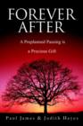 Forever After : A Preplanned Passing Is a Precious Gift - Book
