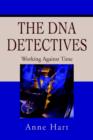 The DNA Detectives : Working Against Time - Book