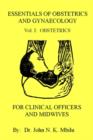 Essentials of Obstetrics and Gynaecology for Clinical Officers and Midwives : Vol. I: Obstetrics - Book