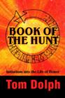 Book of the Hunt : Initiations Into the Life of Honor - Book