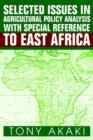Selected Issues in Agricultural Policy Analysis with Special Reference to East Africa - Book