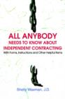 All Anybody Needs to Know about Independent Contracting : With Forms, Instructions and Other Helpful Items - Book