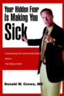 Your Hidden Fear Is Making You Sick : Understanding the Instinct/Intellect/Body - Book