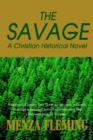 The Savage : A Christian Historical Novel - Book