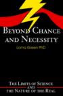 Beyond Chance and Necessity : The Limits of Science and the Nature of the Real - Book