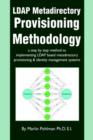 LDAP Metadirectory Provisioning Methodology : A Step by Step Method to Implementing LDAP Based Metadirectory Provisioning - Book