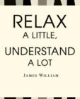 Relax a Little, Understand a Lot - Book