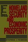 Homeland Security and Economic Prosperity : Defending Our Country and the Survival of American Capitalism - Book