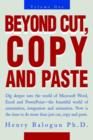 Beyond Cut, Copy and Paste : Dig Deeper Into the World of Microsoft Word, Excel and PowerPoint - Book