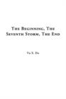 The Beginning, the Seventh Storm, the End - Book