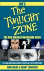 Into the Twilight Zone : The Rod Serling Programme Guide - Book