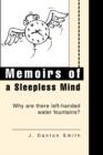 Memoirs of a Sleepless Mind : Why Are There Left-Handed Water Fountains? - Book