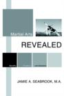 Martial Arts Revealed : Benefits, Problems, and Solutions - Book
