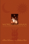 World Shaman : Encountering Ancient Himalayan Spirits in Our Time - Book