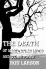 The Death of Meriwether Lewis and Other Plays - Book