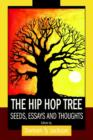 The Hip Hop Tree : Seeds, Essays and Thoughts - Book