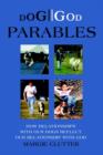 Dog//God Parables : How Relationships with Our Dogs Reflect Our Relationship with God - Book