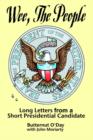 Wee, the People : Long Letters from a Short Presidential Candidate - Book