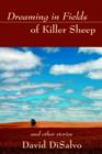 Dreaming in Fields of Killer Sheep : And Other Stories - Book