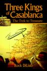 Three Kings of Casablanca : The Trek to Treasure - Book