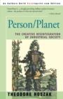 Person/Planet : The Creative Disintegration of Industrial Society - Book
